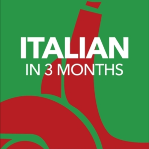 Italian In 3 Months With Free Audio App Your Essential Guide