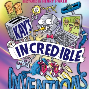 KayâS Incredible Inventions A Fascinating And Fantastically