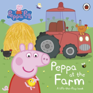 Peppa Pig: Peppa At The Farm A Lift-The-Flap Book