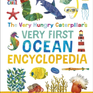 The Very Hungry Caterpillar'S Very First Ocean Encyclopedia