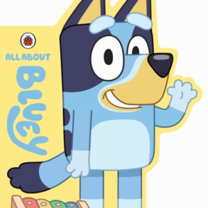 Bluey: All About Bluey A Bluey-Shaped Board Book