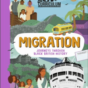 The Black Curriculum Migration Journeys Through Black Britis