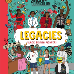 The Black Curriculum Legacies Black British Pioneers