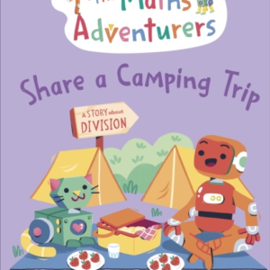 The Maths Adventurers Share A Camping Trip Discover Division
