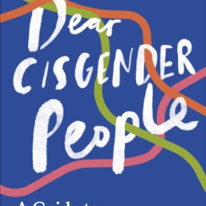 Dear Cisgender People A Guide To Trans Allyship And Empathy