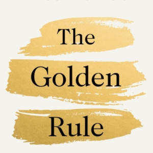 The Golden Rule Lessons In Living From A Doctor Of Ageing