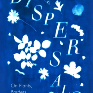 Dispersals On Plants, Borders And Belonging