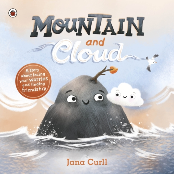 Mountain And Cloud A Story About Facing Your Worries And Fin
