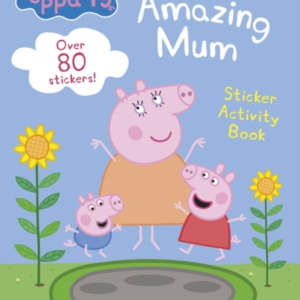 Peppa Pig: My Amazing Mum Sticker Activity Book