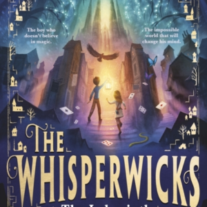 The Whisperwicks: The Labyrinth Of Lost And Found