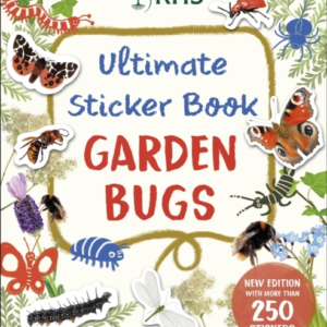 Rhs Ultimate Sticker Book Garden Bugs New Edition With More