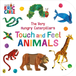 The Very Hungry CaterpillarâS Touch And Feel Animals
