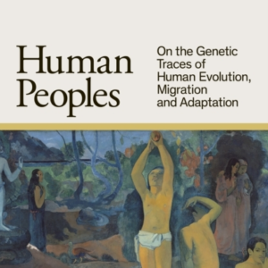 Human Peoples On The Genetic Traces Of Human Evolution, Migr