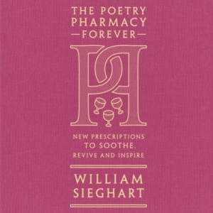 The Poetry Pharmacy Forever New Prescriptions To Soothe, Rev