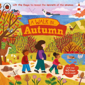 A Walk In Autumn Lift The Flaps To Reveal The Secrets Of The