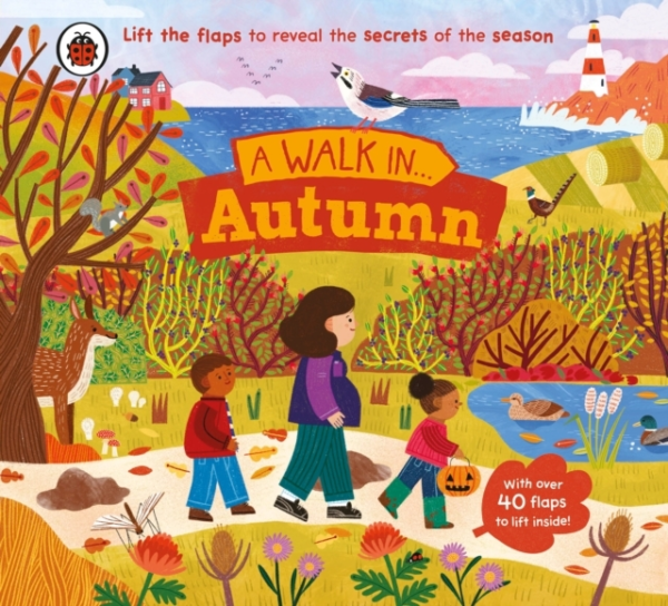 A Walk In Autumn Lift The Flaps To Reveal The Secrets Of The