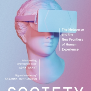Virtual Society The Metaverse And The New Frontiers Of Human