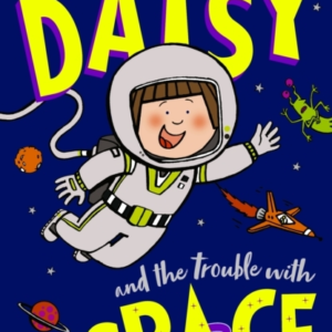 Daisy And The Trouble With Space