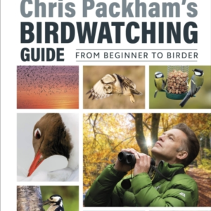 Chris Packham'S Birdwatching Guide From Beginner To Birder