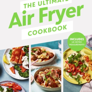 The Ultimate Air Fryer Cookbook