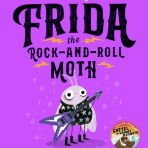 Frida The Rock-And-Roll Moth A Story About Finding Your Conf