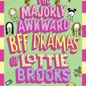 The Majorly Awkward BFF Dramas of Lottie Brooks