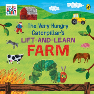 The Very Hungry CaterpillarâS Lift And Learn: Farm