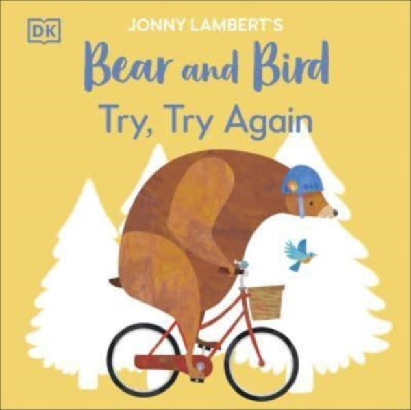 Jonny LambertâS Bear And Bird: Try, Try Again