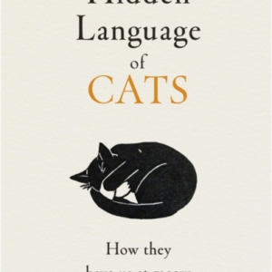 The Hidden Language Of Cats Learn What Your Feline Friend Is