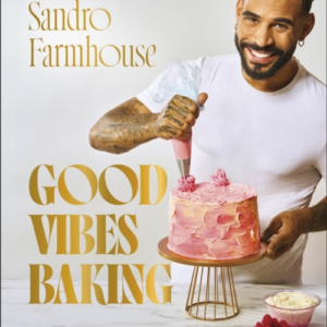 Good Vibes Baking Bakes To Make Your Soul Shine And Your Tas