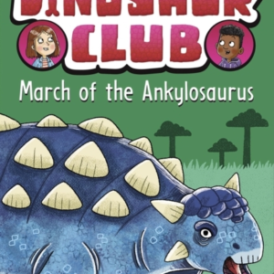 Dinosaur Club: March Of The Ankylosaurus