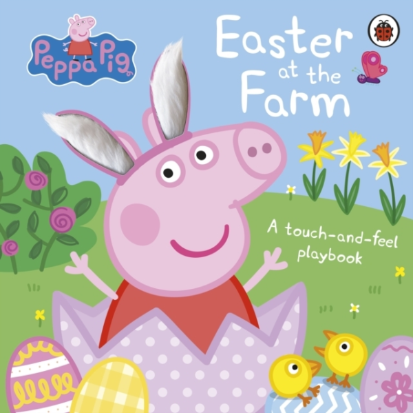 Peppa Pig: Easter At The Farm A Touch-And-Feel Playbook