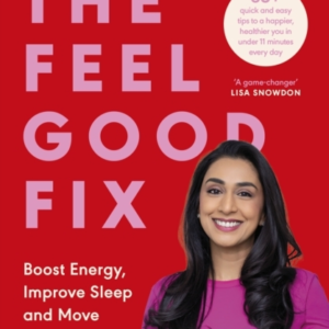 The Feel Good Fix Boost Energy, Improve Sleep And Move More
