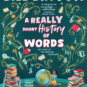 A Really Short History of Words An Illustrated Edition of Th