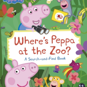 Peppa Pig: WhereâS Peppa At The Zoo? A Search-And-Find Book