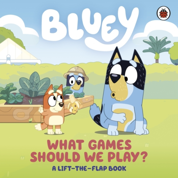 Bluey: What Games Should We Play? A Lift-The-Flap Book