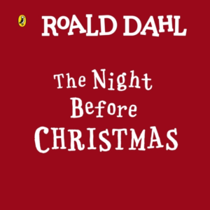 Roald Dahl: The Night Before Christmas