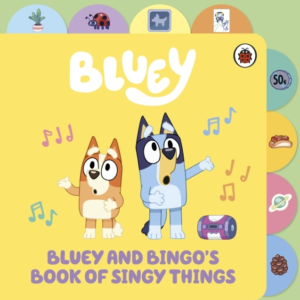 Bluey: Bluey And BingoâS Book Of Singy Things Tabbed Board B