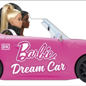 Barbie Dream Car A Push-Along Board Book Adventure
