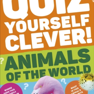 Quiz Yourself Clever! Animals Of The World