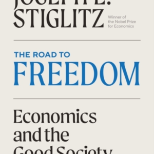 The Road To Freedom Economics And The Good Society