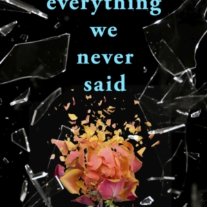 Everything We Never Said