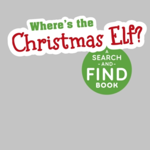 Where'S The Christmas Elf? A Festive Search-And-Find Book