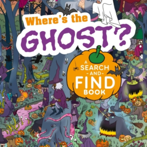 Where'S The Ghost? A Spooky Search-And-Find Book
