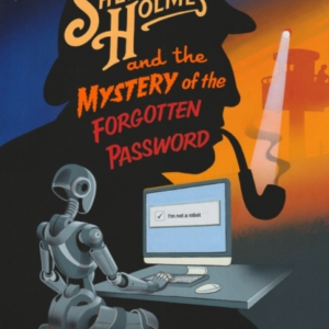 Sherlock Holmes And The Mystery Of The Forgotten Password