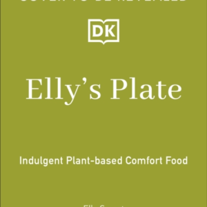 Elly'S Plate Plant-Based Comfort Food Made Easy
