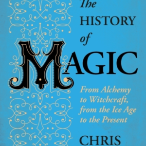 The History Of Magic From Alchemy To Witchcraft, From The Ic