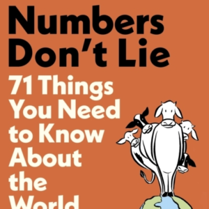 Numbers Don'T Lie 71 Things You Need To Know About The World