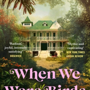 When We Were Birds Winner Of The Ocm Bocas Prize For Caribbe