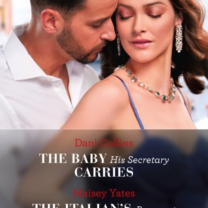 The Baby His Secretary Carries / The Italian'S Pregnant Enem